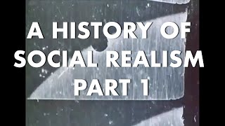 A History of Social Realism  Part 1  Origins of Cinema [upl. by Rabush]