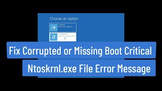 Fix Windows 111087 Corrupted or Missing Boot Critical Ntoskrnlexe File Error Message [upl. by Nonad10]