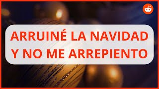 Arruiné la Navidad y no me arrepiento reddit [upl. by Crompton]