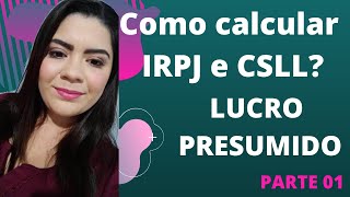 Como calcular o IRPJ e CSLL Lucro Presumido Alíquotas Parte 01 [upl. by Dnumsed]