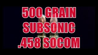 500gr Subsonic 458 SOCOM TEST amp HUNT [upl. by Adnolaj597]