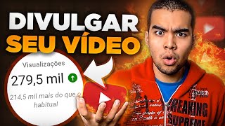 Veja Como Divulgar seu Vídeo no Youtube em 8 Minutos sem Enrolação 0 a 26 mil inscritos [upl. by Wendye]