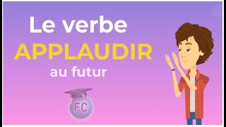 Le Verbe Applaudir au futur To Clap futur tense frenchconjugation [upl. by Aicemak]