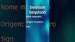 DEIVISON  DEYVISON  SIGNIFICADO E ORIGEM DO NOME SHORTS [upl. by Miharbi]