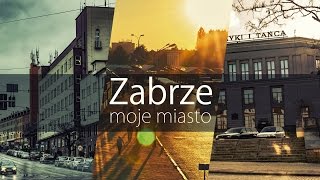 Zabrze  Moje miasto [upl. by Ynattib]