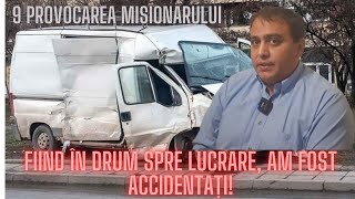 9 Accident cu Masina Provocarea Misionarului [upl. by Montague]