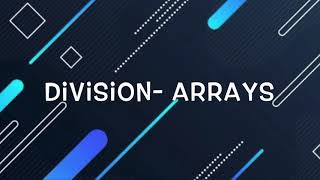 Division Arrays [upl. by Alemat]