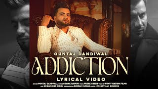 Addiction Lyrical Video Guntaj Dandiwal  Freak Singh  New Punjabi Songs  Latest Punjabi Songs [upl. by Ylremik]