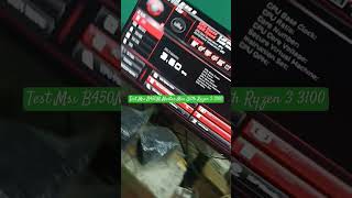 Running Tes Msi B450M Mortar Max With Ryzen 3 3100 Ram 16Gb Gtx 745 4Gb [upl. by Aihsad]