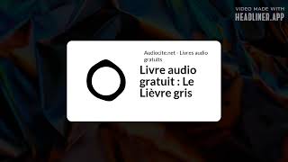 January 03  Livre audio gratuit  Le Lièvre gris  Full  White Rectangle 169 [upl. by Eisen]