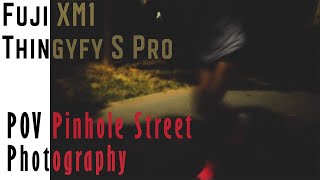 POV Pinhole Street Photography  Fujifilm XM1  Thingyfy Pro S [upl. by Nnayt]