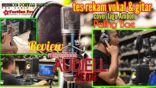 REVIEW MIC AUDIELL ME87C langsung Uji Tes Rekam Vokal amp Gitar Cover lagu Ambon quotPALING BAEquot [upl. by Kahl]