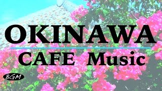 【CAFE MUSIC】OKINAWAs Music Cover  Relaxing Music  Background Music [upl. by Patton734]