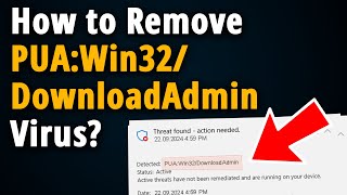 How to Remove PUAWin32DownloadAdmin  Easy Tutorial [upl. by Anitsrihc641]