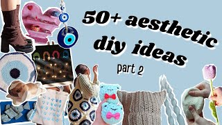 Tipy a nápady co si vyrobit  50 AESTHETIC DIY IDEAS  part 2 [upl. by Aiel]