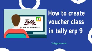 How to create and use voucher class in tally erp 9 [upl. by Eirtemed]