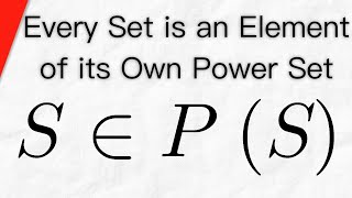 Every Set is an Element of its Power Set  Set Theory [upl. by Olmstead202]