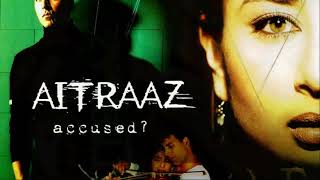 Aitraaz movie background music  BGM  Akshay Kumar  Priyanka Chopra  Kareena Kapoor  Himesh R [upl. by Marala]