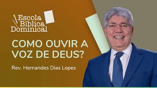 COMO OUVIR A VOZ DE DEUS  Rev Hernandes Dias Lopes  IPP [upl. by Vinn70]