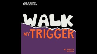 Walk My Trigger [upl. by Akimaj]