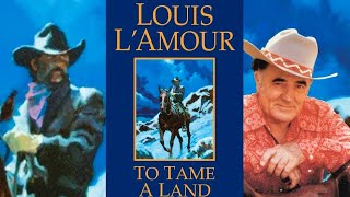 To Tame a Land  Louis LAmour  Mack Makes Audiobooks [upl. by Amahs]