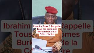 Le capitaine Ibrahim Traoré rappelle tous les diplomates burkinabè de la Côte dIvoire [upl. by Miranda]