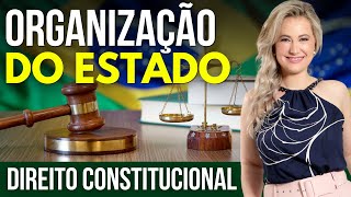 ORGANIZAÇÃO DO ESTADO Resumo  Direito Constitucional [upl. by Nagel]