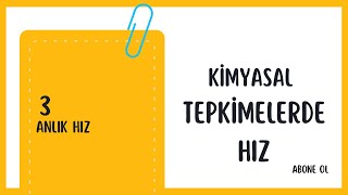 Kimyasal Tepkimelerde Anlık Hız [upl. by Ahsima]