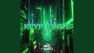 Kryptonite [upl. by Snebur]