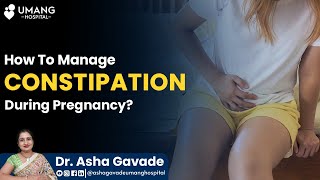 How to Manage Pregnancy Constipation  Dr Asha Gavade  Pune [upl. by Gustavo915]