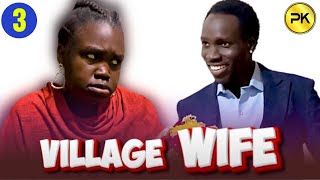 Episode 3  Village Wife  Penton Keah [upl. by Skipton]