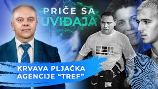 PRIČE SA UVIĐAJA 10  Krvava pljačka agencije quotTREFquot‼ [upl. by Ahseiyt]