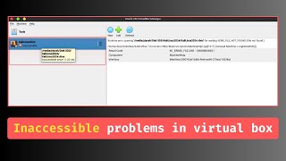 Fixing Inaccessible Errors in VirtualBox  StepbyStep Guide [upl. by Gee]