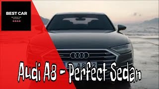 2018 Audi A8 Perfect Sedan  BEST CAR [upl. by Mays]