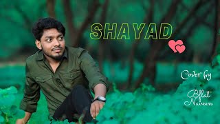 SHAYAD  Reprise BflatNaveen  Latest Hindi Cover [upl. by Hetti]