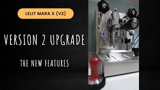 Lelit Mara X V2 Upgrade  The New Features in Version 2 [upl. by Ativoj19]