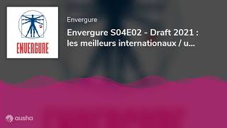 Envergure S04E02  Draft 2021  les meilleurs internationaux  upperclassmen  Français en NCAA [upl. by Anoyi814]