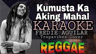 KUMUSTA KA AKING MAHAL  REGGAE KARAOKE VERSION  MVM KARAOKE PLAYLIST [upl. by Belva]