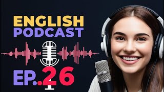 Learn English fast and easily with podcast Conversation  Episode 26 podcast english bbc [upl. by Leiram167]