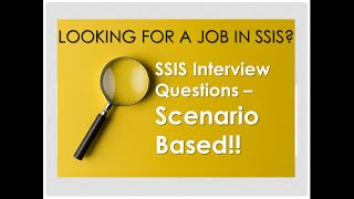 SSIS INTERVIEW QUESTIONS  SCENARIO BASED QUESTIONS [upl. by Yale407]