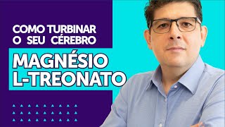 Magnésio LTreonato e seus benefícios para o cérebro  Dr Juliano Teles [upl. by Enailil]