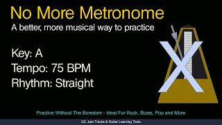 Practice Backing Track Key of A 75 BPM  Metronome Alternative Straight Rhythm [upl. by Hairim]