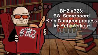 BMZ 328 BGScoreboard Kein Dungeonprogess AH FehlVerkauf [upl. by Ahtnammas]