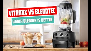 Vitamix vs Blendtec Which Blender is Better [upl. by Gotthelf233]