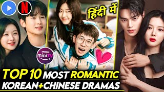 Top 10 Most Romantic Korean and Chinese Drama In Hindi Dubbed  Mx Player  Netflix  Amazon Mini Tv [upl. by Ttayh]