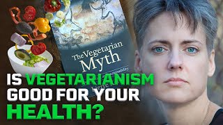 The Vegetarian Myth with Lierre Kieth  Is vegetarianism good for your health [upl. by Adorne36]