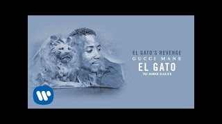 Gucci Mane  El Gatos Revenge Official Audio [upl. by Ianthe]