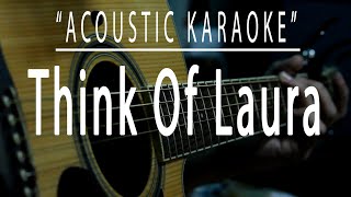 Think of Laura  Acoustic karaoke Christopher Cross [upl. by Yeslah]