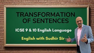 Transformation of Sentences Part One  ICSE English Language Paper Class 9 and 10  Sudhir Sir [upl. by Liddy]