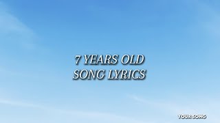 7 YEARS OLD SONG LYRICS BY LUKAS GRAHAM [upl. by Welcome]